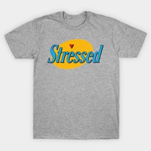 stressed T-Shirt